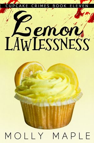 Lemon Lawlessness: A Small Town Cupcake Cozy Mystery image number 0