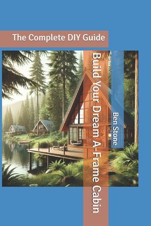 Build Your Dream A-Frame Cabin: The Complete DIY Guide image number 0