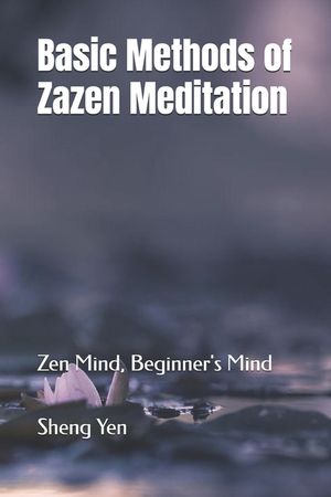 Basic Methods of Zazen Meditation: Zen Mind, Beginner's Mind image number 0