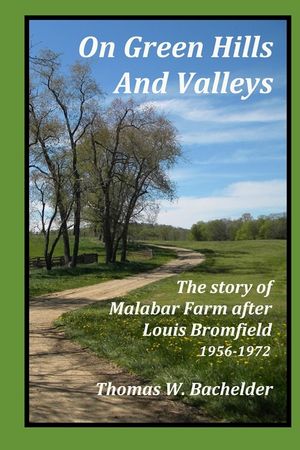 On Green Hills and Valleys: The Story of Malabar Farm After Louis Bromfield 1956-1972 image number 0