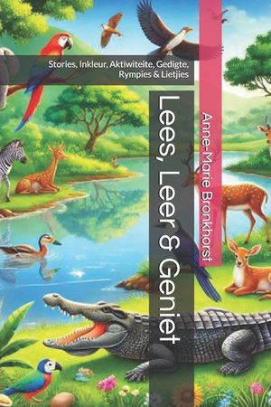 Lees, Leer & Geniet: Stories, Inkleur, Aktiwiteite, Gedigte, Rympies & Lietjies image number 0