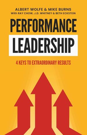 Performance Leadership: 4 Keys to Extraordinary Results image number 0