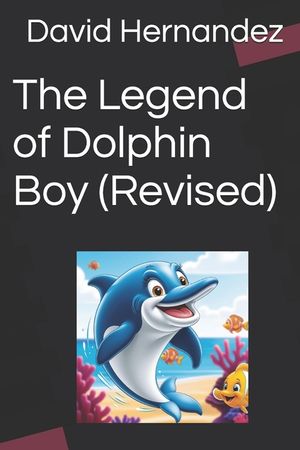The Legend of Dolphin Boy (Revised) image number 0