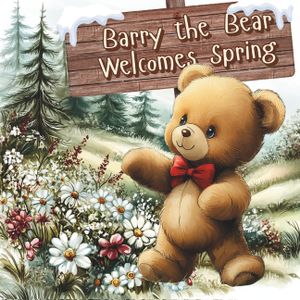 Barry the Bear Welcomes Spring image number 0