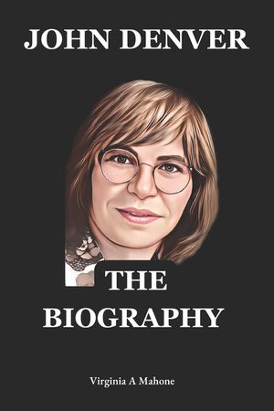 John Denver: A Rocky Mountain Legacy: The Biography And Autobiography Of John Denver image number 0