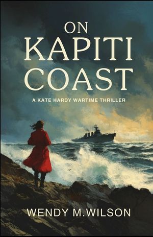 On Kapiti Coast: A Kate Hardy Wartime Thriller image number 0