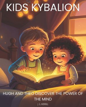 Kids Kybalion: Hugh and Theo Discover the Power of the Mind image number 0