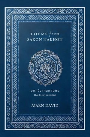 Poems from Sakon Nakhon: Thai Poetry in English image number 0