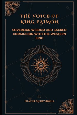 The Voice of King Paimon: Sovereign Wisdom and Sacred Communion with the Western King image number 0
