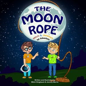 The Moon Rope: Mitch & Jeremy's 1st Adventure image number 0