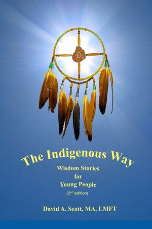 The Indigenous Way: Wisdom Stories for Young People (2nd edition) image number 0