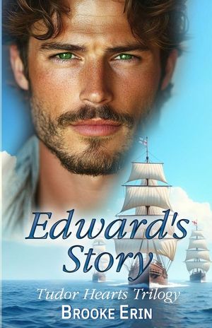 Edward's Story: Tudor Hearts Trilogy image number 0