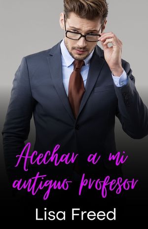 Acechar a mi antiguo profesor: Romance entre hombres mayores y mujeres j&oacute;venes image number 0