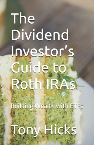 The Dividend Investor's Guide to Roth IRAs: Building Wealth with ETFs image number 0