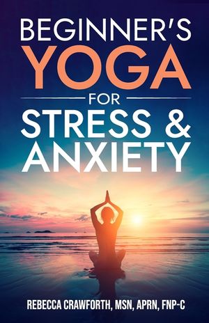 Beginner's Yoga For Stress & Anxiety image number 0