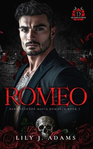 Romeo (Dark Legends Mafia Romance Series, Book 1): Only Legends Live Forever image number 0