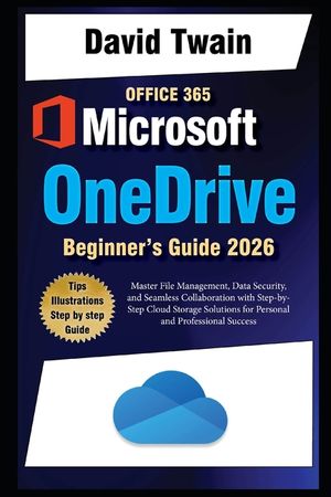 Microsoft OneDrive 2025 Guide for Beginners: Master File Management, Data Security, and Seamless Collaboration with Step-by-Step Cloud Storage Solutio image number 0