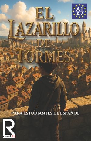 El Lazarillo de Tormes para estudiantes de espa&ntilde;ol. Nivel A1-A2 Principiantes.: The Life of Lazarillo de Tormes for Spanish Learners. Level A1-A2 Begi image number 0