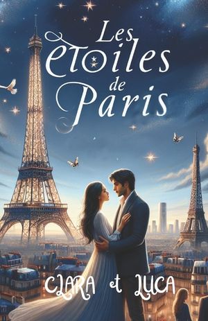 Les Etoiles de Paris: Clara et Luca: Artiste &agrave; Paris, Elle avait pass&eacute; des mois &agrave; travailler sur cette oeuvre Une rencontre peut-elle tout balayer ? image number 0
