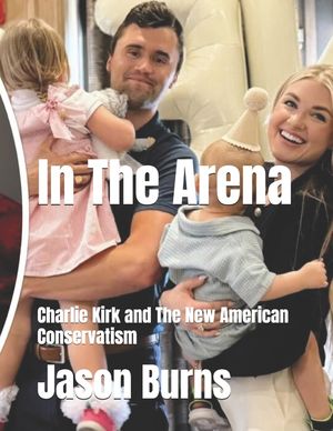 In The Arena: Charlie Kirk and The New American Conservatism image number 0