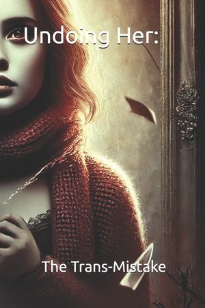 Undoing Her: The Transmistake image number 0