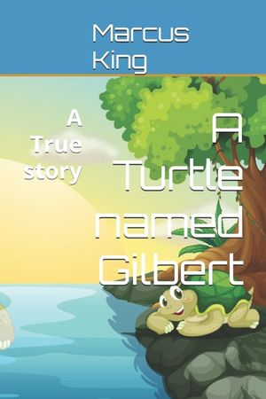 A Turtle named Gilbert: A True story image number 0