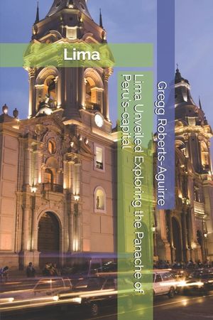 Lima Unveiled Exploring the Panache of Peru's-capital image number 0