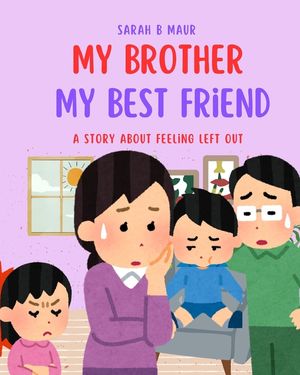 My Brother My Best Friend: A story about feeling left out image number 0