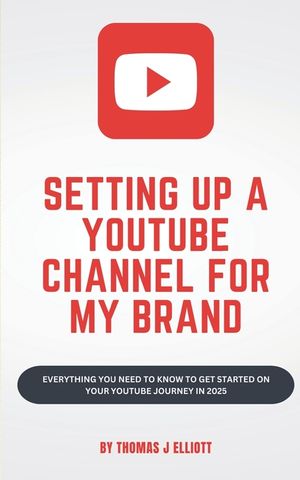 Setting up a YouTube channel for my brand: Everything you need to know to get started on your YouTube journey in 2025 image number 0