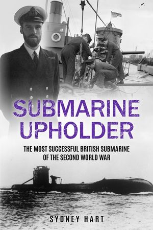 Submarine Upholder: The Most Successful British Submarine of the Second World War image number 0