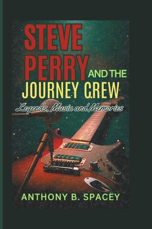 Steve Perry and the Journey crew: Legends, Music, and Memories image number 0
