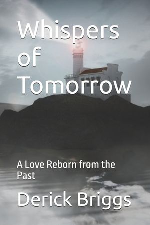 Whispers of Tomorrow: A Love Reborn from the Past image number 0