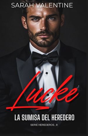 Lucke. La sumisa del heredero: Un romance oscuro, intenso y adictivo ambientado en Nueva York image number 0