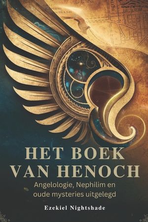 Het Boek Van Henoch: Angelologie, Nephilim en oude mysteries uitgelegd image number 0