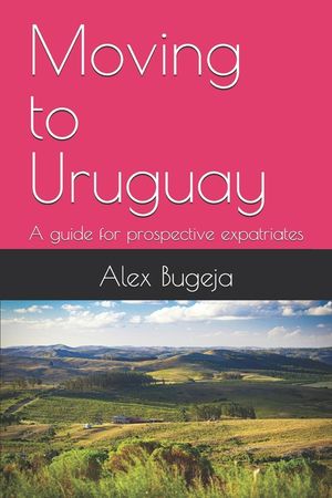 Moving to Uruguay: A guide for prospective expatriates image number 0