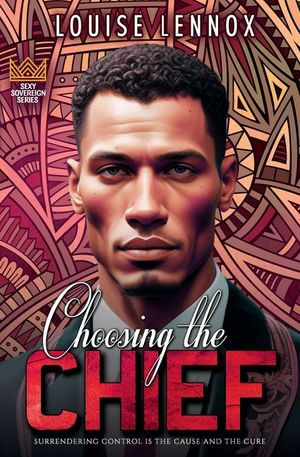 Choosing the Chief: An African Royal Romance image number 0