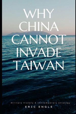 Why China Cannot Invade Taiwan: Amphibious Assault in History and Current Affairs image number 0
