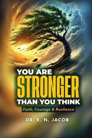 You Are Stronger Than You Think: Faith, Courage & Resilience image number 0
