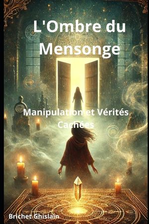 L'Ombre du Mensonge: Manipulation et V&eacute;rit&eacute;s Cach&eacute;es image number 0