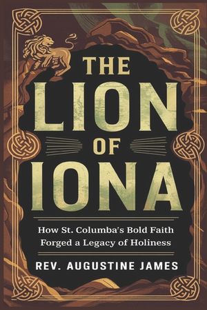 The Lion of Iona: How St. Columba's Bold Faith Forged a Legacy of Holiness image number 0