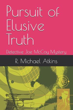 Pursuit of Elusive Truth: Detective Joe McCoy Mystery image number 0