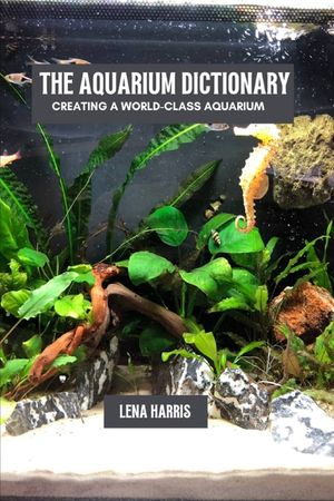 The aquarium dictionary: Creating a world-class aquarium image number 0