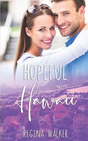 Hopeful in Hawaii: Sweet Small Town Romance in Double Creek Book 4 image number 0