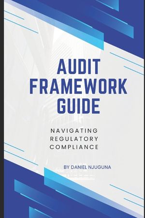 Audit Framework Guide: Navigating Regulatory Compliance image number 0