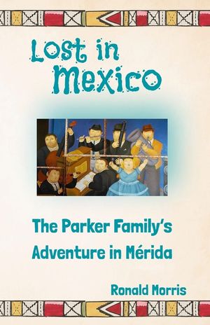 Lost in Mexico: The Parker Family's Adventure in M&eacute;rida image number 0