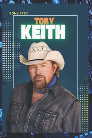 Toby Keith: The Life and Career of Toby Keith image number 0