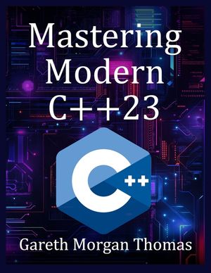 Mastering Modern C++23: Advanced Programming Techniques and Best Practices image number 0
