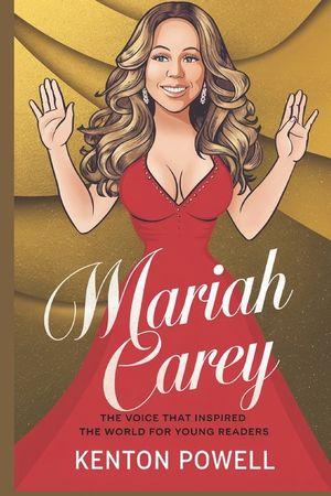 Mariah Carey: The Voice That Inspired the World for Young Readers image number 0