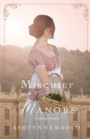 Mischief and Manors: A Regency Romance image number 0