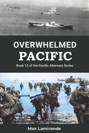 Overwhelmed Pacific: Book 12 of the Pacific Alternate Series image number 0